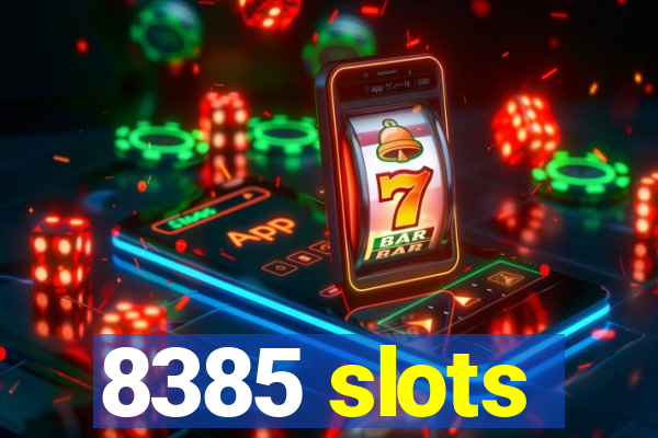 8385 slots